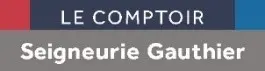 Le comptoir Seigneurie Gauthier